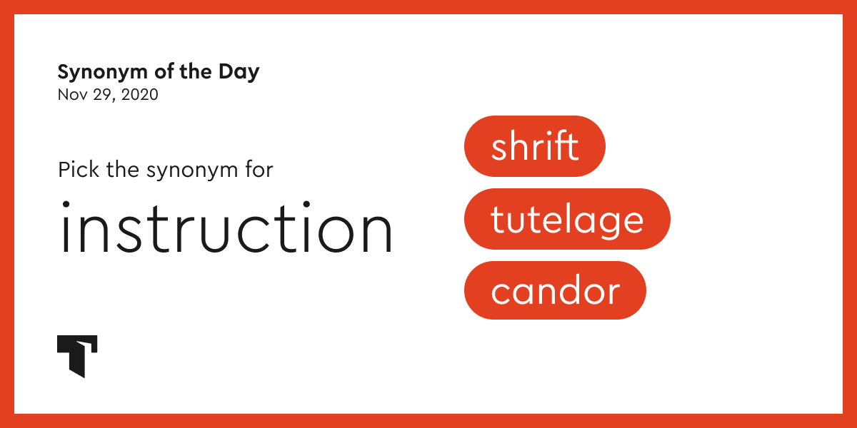 Synonym Of The Day Tutelage Thesaurus Com