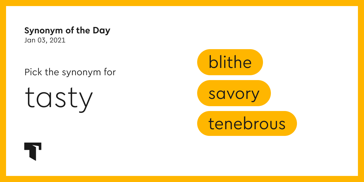 Synonym Of The Day Savory Thesaurus