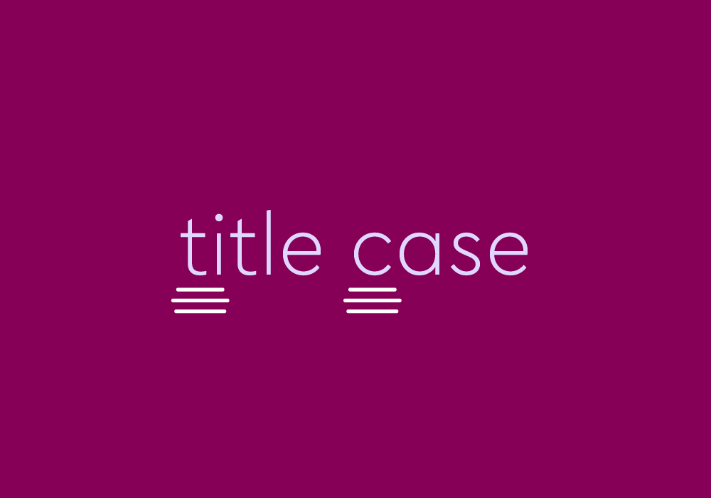 Understanding Title Case Which Words To Capitalize In Titles 