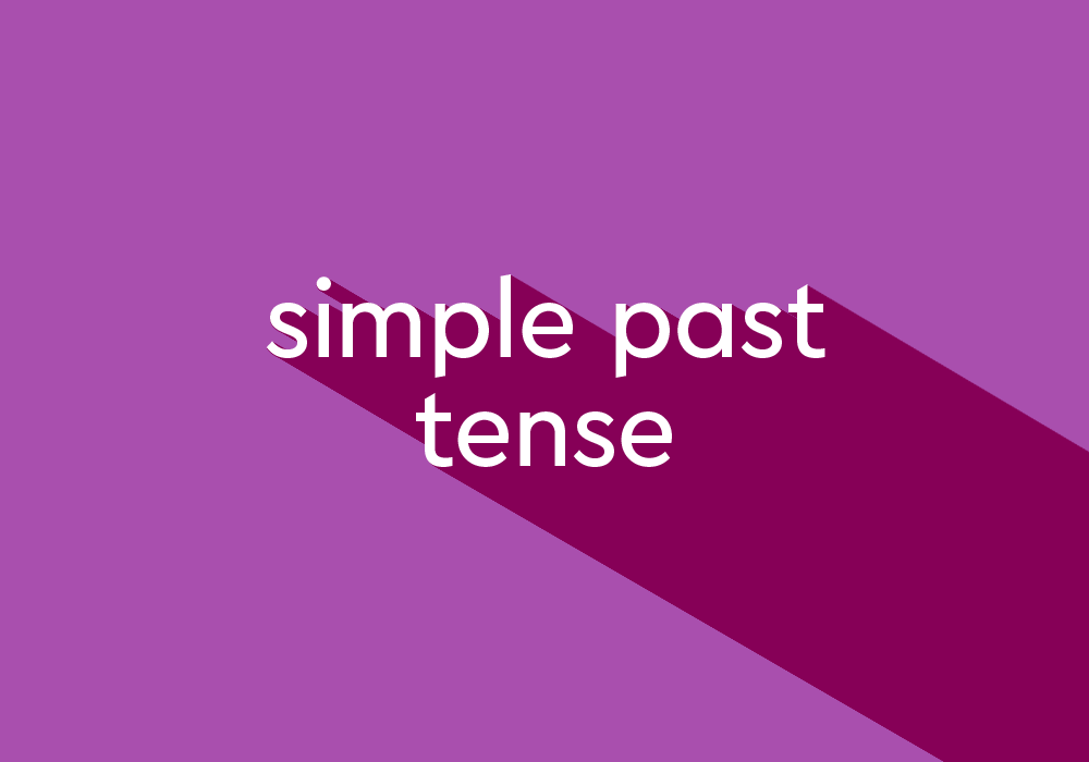 What Is Simple Past Tense?