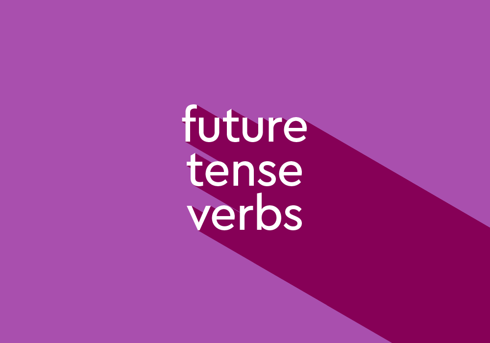 Future Tense What Is It How To Use It Thesaurus