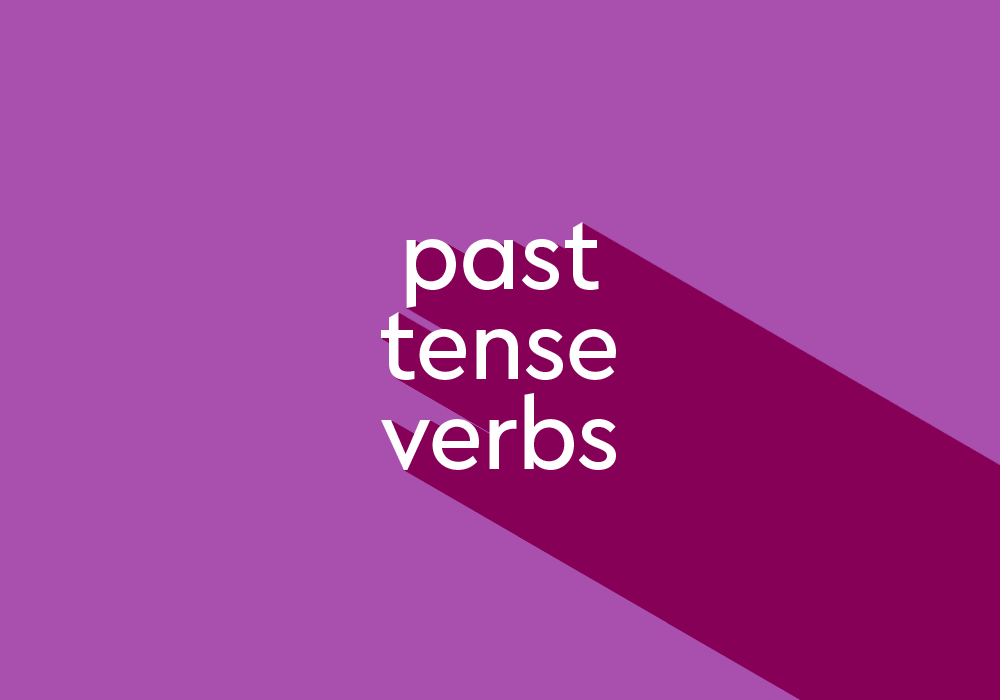 Past Tense What Is It How To Use It Thesaurus