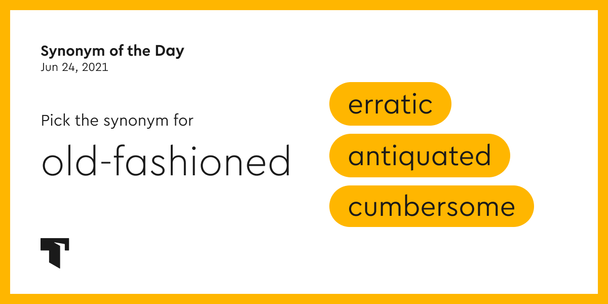 synonym-of-the-day-antiquated-thesaurus