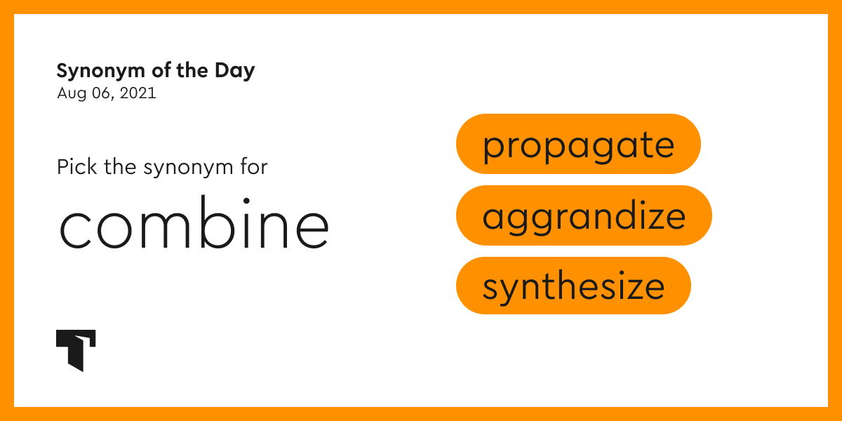 synonym-of-the-day-synthesize-thesaurus