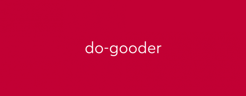 What Is A Word For Do Gooder