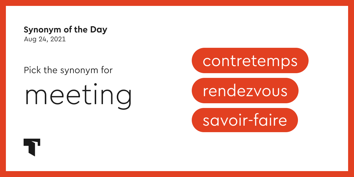 Synonym of the Day rendezvous Thesaurus