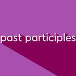 Past Participle, Meanings and Different Forms of Past Participles