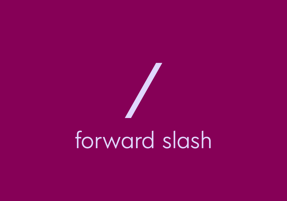 What is a Forward Slash - javatpoint