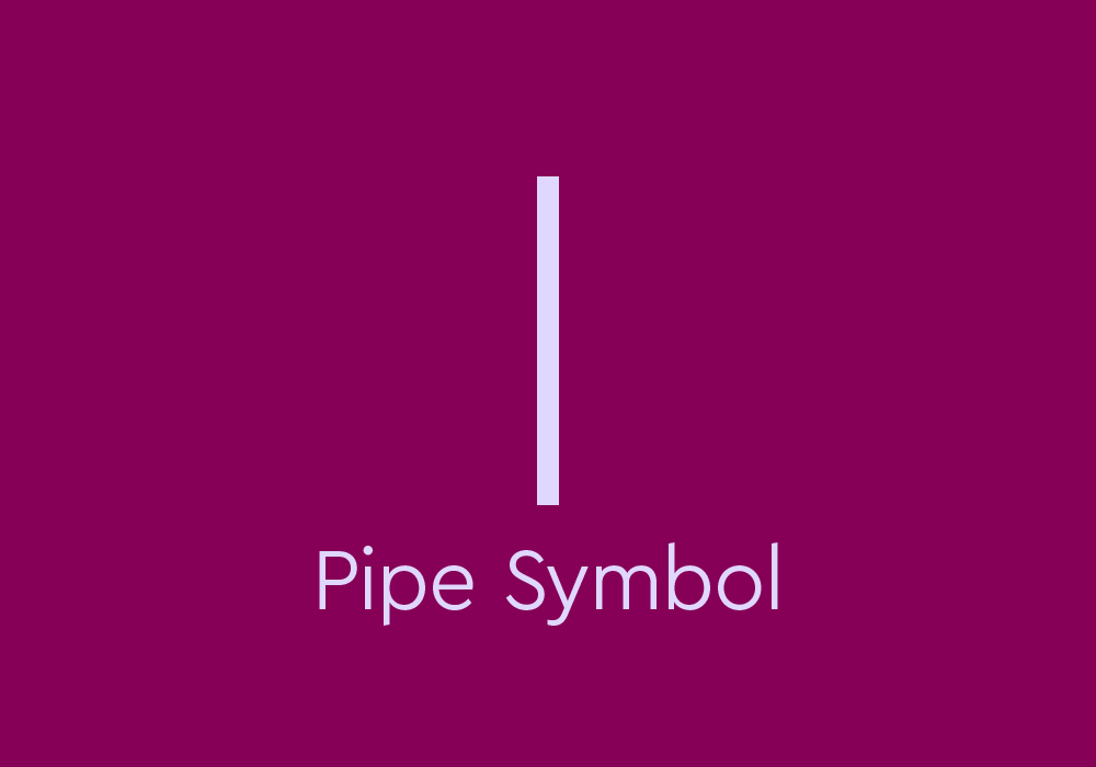 What Is The Pipe Symbol And How Do You Use It Thesaurus