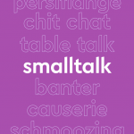 Chit-chat” means an informal ​conversation about ​things that are