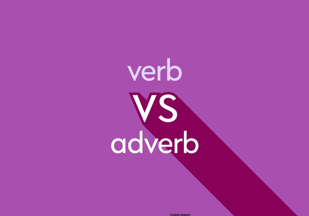 Verbs Vs Adverbs What s The Difference Thesaurus