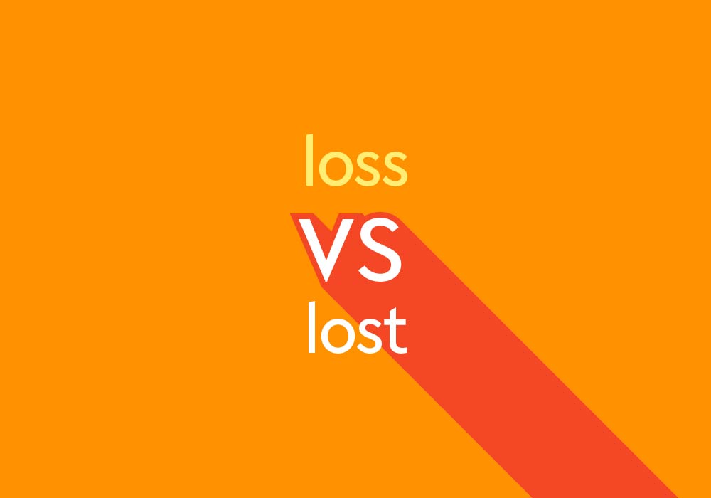 Loss Vs Lost Which Is Which Thesaurus