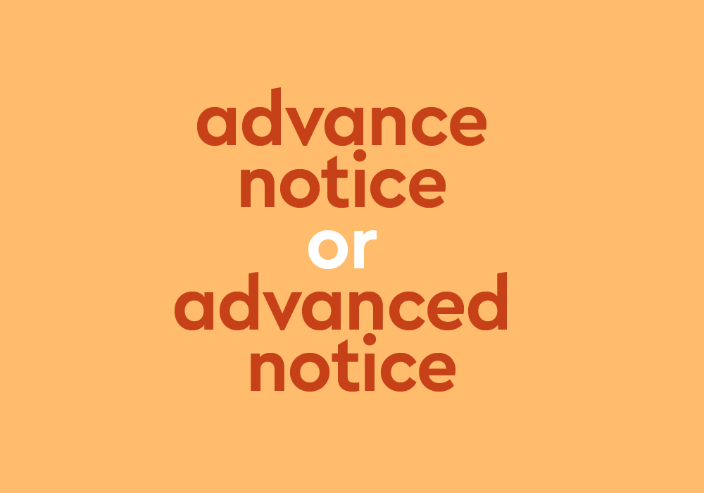 Is It Advance Notice Or Advanced Notice Thesaurus