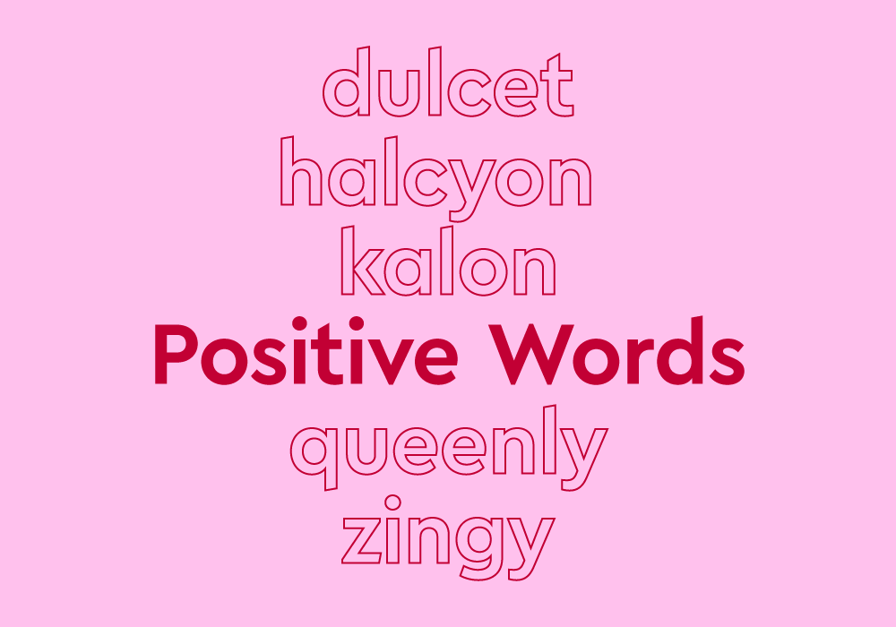 Positive Words Starting With A B And All The Way Through Z For Zingy