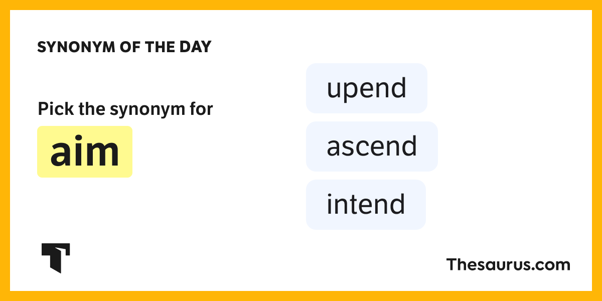 Synonym of the Day intend